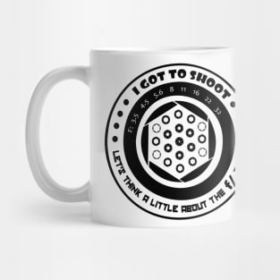 I got to shoot - Let's think a little about the f / stop Mug